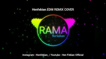 Rama - Bertahan / EDM REMIX ( Cover by. Hen Febian )
