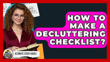 How To Make A Decluttering Checklist? - Ultimate Study Hacks