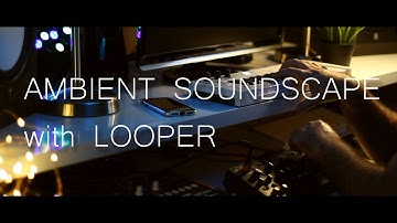 Ambient Soundscape Model D with Looping