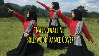 Nainowale ne || Bollywood Dance Cover