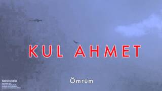 Kul Ahmet - Ömrüm [ İsmini Sevdiğim © 2008 Kalan Müzik ]