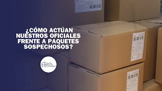 Cómo Actúan Nuestros Oficiales Frente A Paquetes Sospechosos?