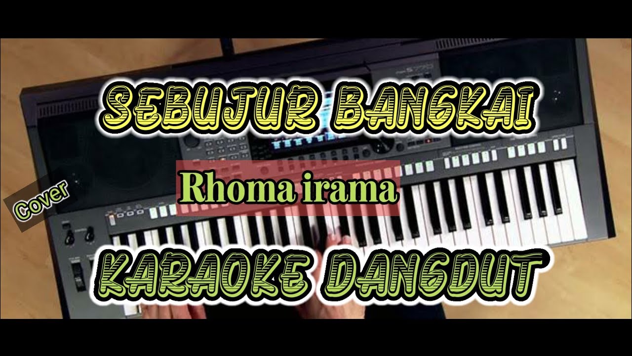 SEBUJUR BANGKAI- H.RHOMA IRAMA VERSI KARAOKE_DANGDUT - YouTube