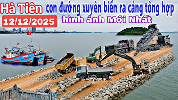 Hà Tiên ngày 12/12 cập nhật hình ảnh MỚI NHẤT con đường xé biển ra cảng tổng hợp