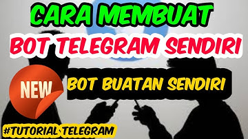 Bot Telegram - Cara Membuat Bot Telegram Sendiri ( NEW )