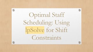 Optimal Staff Scheduling: Using lpSolve for Shift Constraints