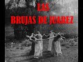 Relato de terror/ LAS BRUJAS DE JUAREZ