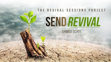 Send Revival (Official Music Video) | Chimdi Ochei