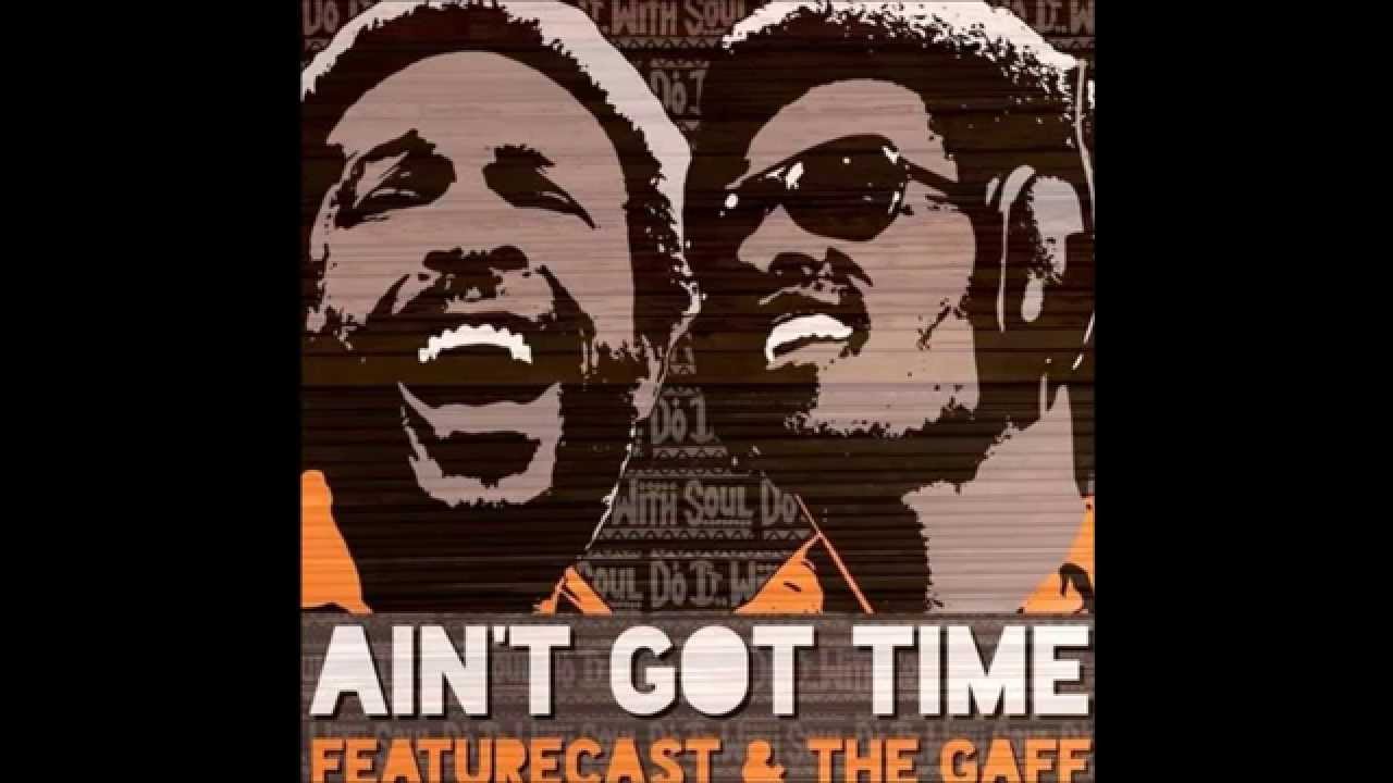 レア　Featurecast One Step / Ain't Got Time Featurecast & The Gaff - Ain't Got Time - YouTube
