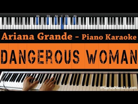 Ariana Grande - Dangerous Woman - Piano Karaoke / Sing Along / Cover With Lyrics