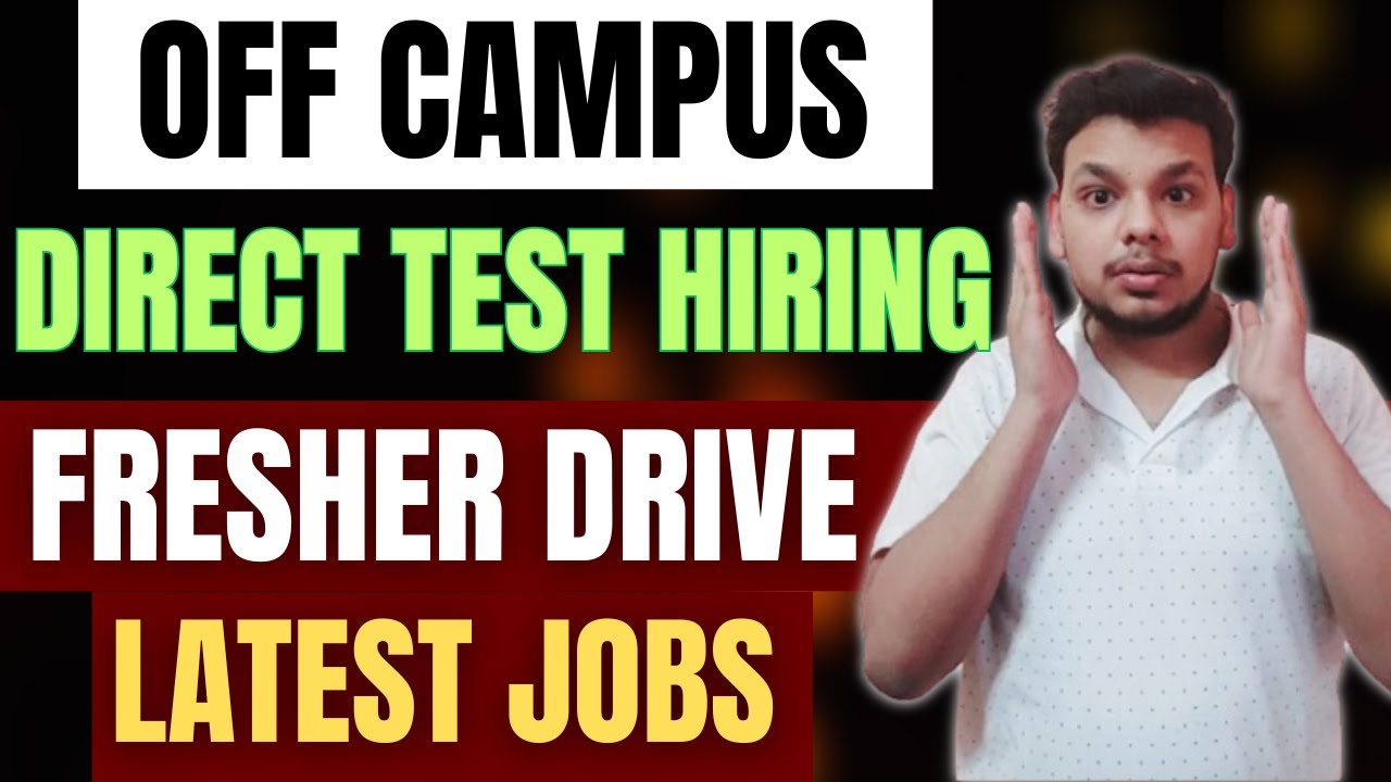 Direct Test | OFF Campus Drives | 2025 , 2024 , 2023 Batch Hiring ...