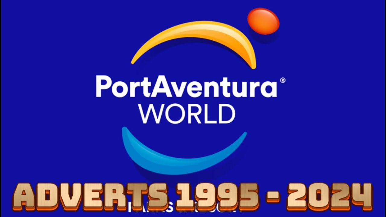 PortAventura Adverts 1995 - 2024