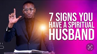 7 Signs you have a spiritual Husband  by Miz Mzwakhe Tancredi