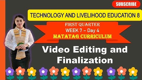 TLE 8: Q1_WEEK 7- Day 4: VIDEO EDITING AND FINALIZATION ||MATATAG CURRICULUM 