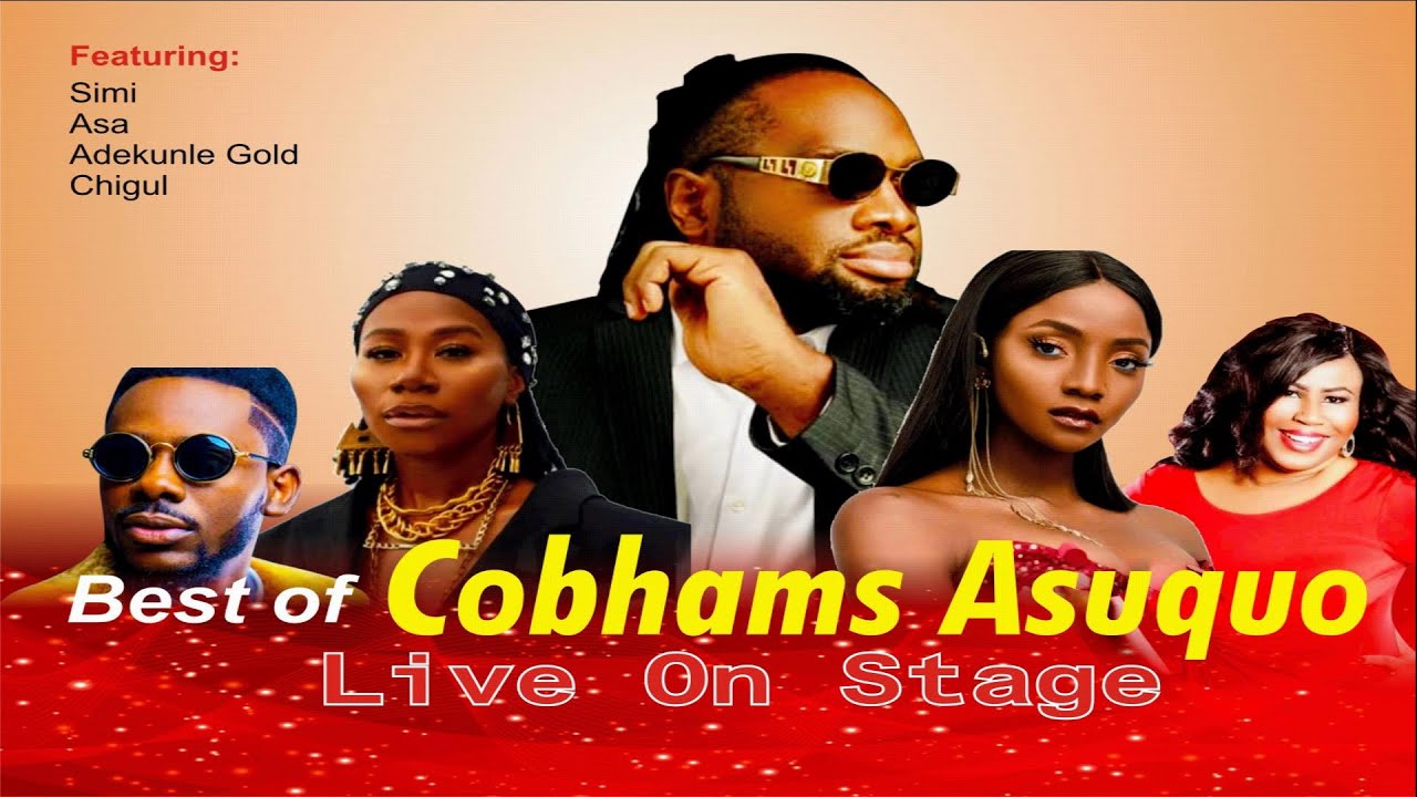 Best of Cobhams Asuquo featuring Simi Asa Adekunle Gold Chioma Chigul and Friends Live on Stage