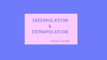 INTERPOLATION & EXTRAPOLATION ( I PUC)