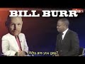Bill Burr- Top 5 Dumb Questions For A Gay Guyyy!!