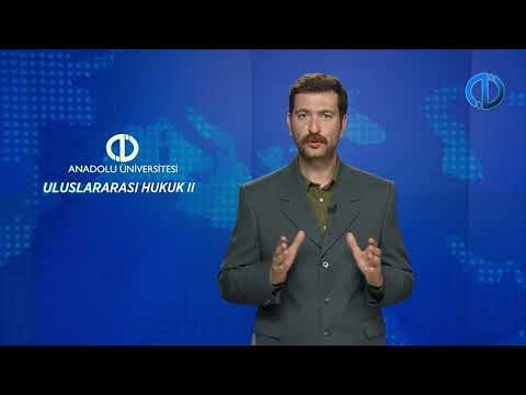 ULUSLARARASI HUKUK II - Ünite 4 Konu Anlatımı 1