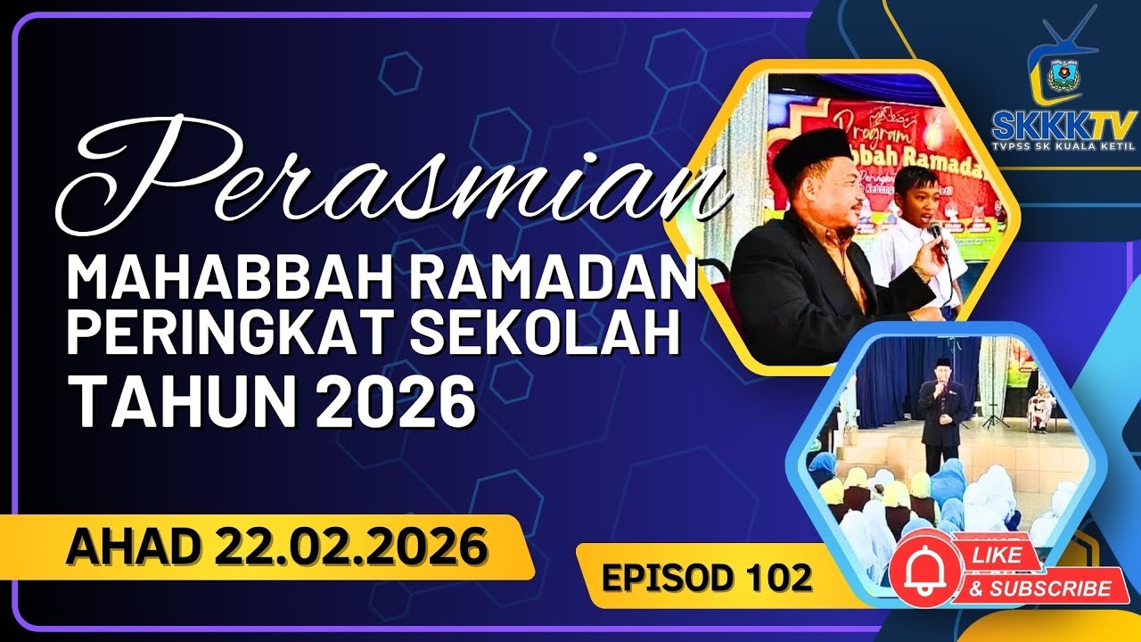 EPISOD 102 - PELANCARAN MAHABBAH RAMADAN PERINGKAT SEKOLAH SESI 2026