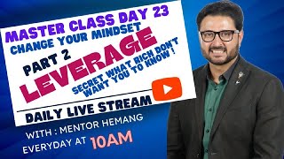 Mentor Class Day 23 - Leverage Part 2