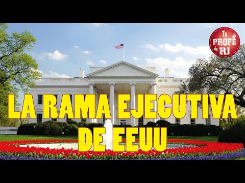 LA RAMA EJECUTIVA DE EEUU