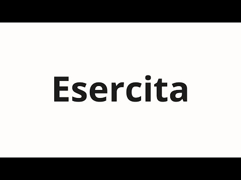 How to pronounce Esercita