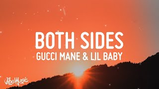 Gucci Mane - Both Sides (Lyrics) (feat. Lil Baby)  |15p Lyrics/Letra