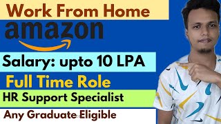 Amazon Hiring Work From Home Job 2025 Hr Support Specialist Upto 10 Lpaany Graduate Eligible