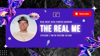 Rise Church - Next Gen Experience - 10:45 - The Real Me Ep2