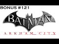 Batman arkham city  bonus 121