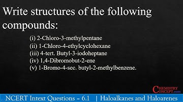 Write structures of the following compounds:  2-Chloro-3-methylpentane, 1-Chloro-4-ethylcyclohexane,