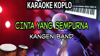 Download Lagu KARAOKE KOPLO CINTA YANG SEMPURNA