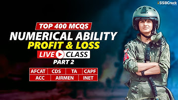 Top 400 Most Expected Questions in Numerical Ability |Profit & Loss Part 2| AFCAT CDS TA & All Exams