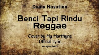 Diana Nasution - Benci Tapi Rindu ||Reggea cover by My Marthynz official Lyric [amingunchanell] screenshot 3