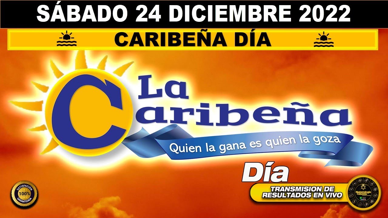 Resultado loteria CARIBEÑA DIA ☀️del SÁBADO 24 de DICIEMBRE de 2022 (ULTIMO SORTEO DE HOY) ✅✅✅l