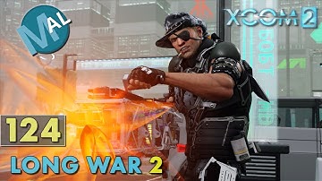 LONG WAR 2 1.3 | PART 124 | SOLDIER RESPECS + [DESTROY MONUMENT] OPERATION IRON BLADE | XCOM 2