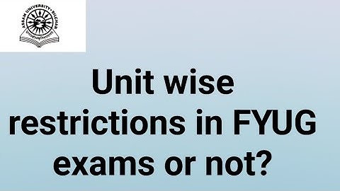 Assam University Silchar|| Unit wise restrictions in FYUG exams or not?