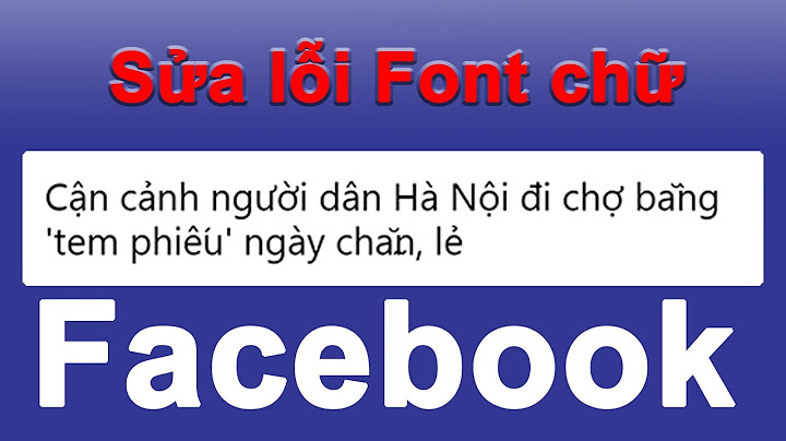 Facebook bị lỗi font chữ trên cốc cốc