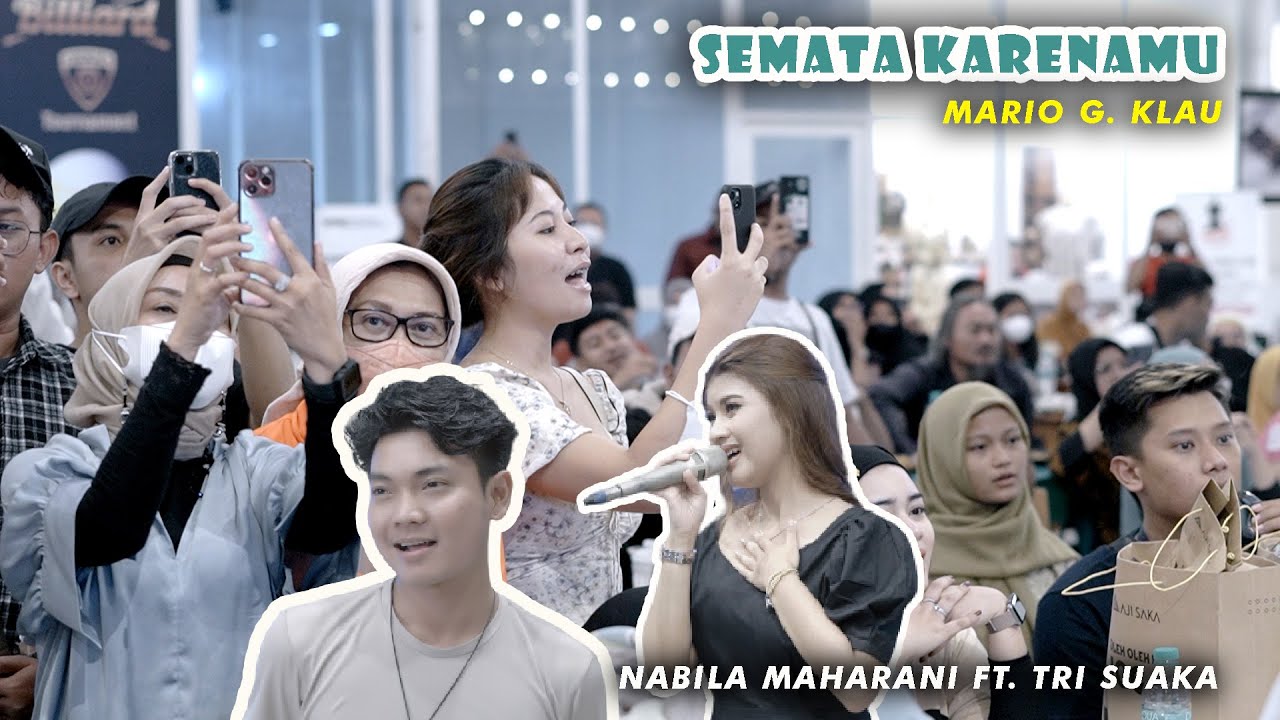 SEMATA KARENAMU - MARIO G KLAU (LIVE) NABILA MAHARANI FT. TRI SUAKA ...