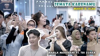 SEMATA KARENAMU - MARIO G KLAU (LIVE) NABILA MAHARANI FT. TRI SUAKA