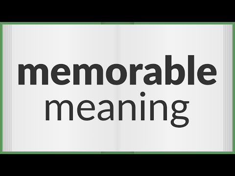 Memorable | meaning of Memorable