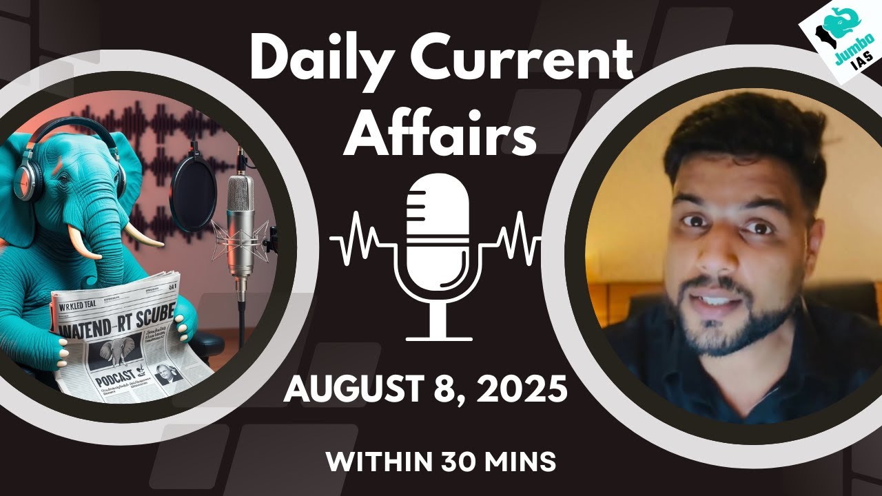 UPSC Daily Current Affairs August 8th 2025 | The Hindu + PIB + Indian ...