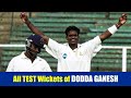 Dodda ganesh  compilation of all test wickets