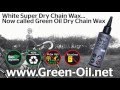 Green Oil Dry Chain Wax