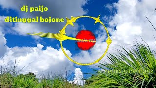 dj Paijo full bass | Paijo mumet ndase ditinggal bojone