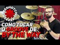 COMO TOCAR O GROOVE DE BY THE WAY - RED HOT CHILI PEPPERS | PEDRO TINELLO