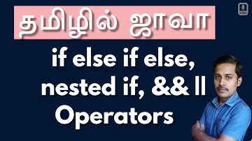 Java in Tamil - if else if else, nested if, && || Operators in Tamil - Muthuramalingam - Payilagam