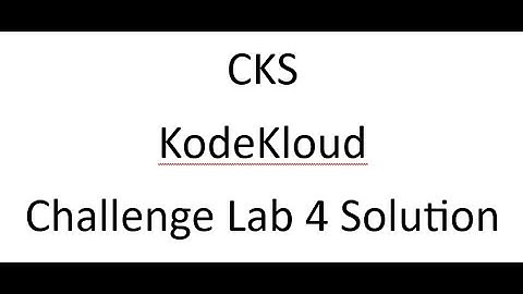 Kodecloud CKS lab challenge 4 solution