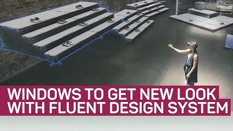 Windows to get new look with Fluent Design System