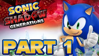 Sonic Generations Remastered! - Sonic X Shadow Generations Gameplay Walkthrough Part 1